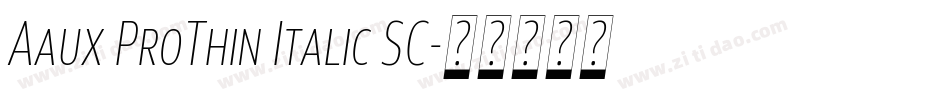 Aaux ProThin Italic SC字体转换